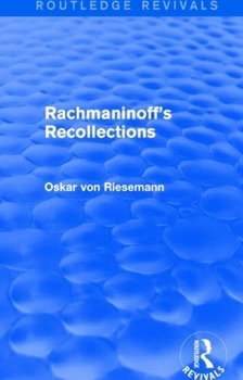 Paperback Rachmaninoff's Recollections (Routledge Revivals) Book