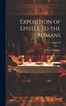 Hardcover Exposition of Epistle to the Romans; Volume III Book