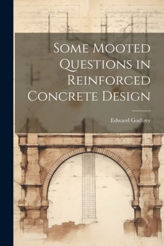 Paperback Some Mooted Questions in Reinforced Concrete Design Book