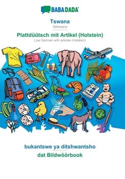 Paperback Tswana - Plattdüütsch mit Artikel (Holstein), bukantswe ya ditshwantsho: BABADADA Setswana - Low German with articles (Holstein), visual dictionary [Tswana] Book