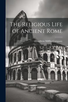 Paperback The Religious Life of Ancient Rome Book