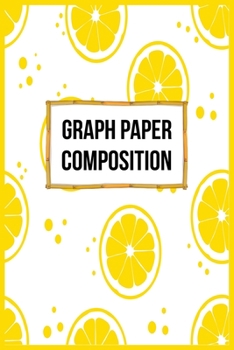Graph Paper Composition: Quad Ruled 5x5 Grid Paper for Math and Science Students|Perfect all-purpose graphing notebook for lab notes, drawing, writing, school notes, and capturing ideas