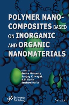 Hardcover Polymer Nanocomposites based on Inorganic and Organic Nanomaterials (Polymer Science and Plastics Engineering) Book