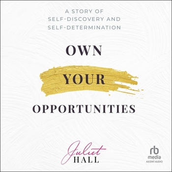 Audio CD Own Your Opportunities: A Story of Self-Discovery and Self-Determination Book