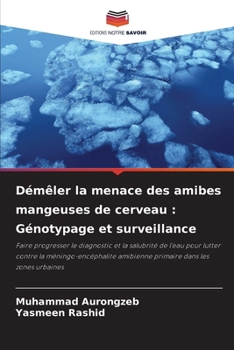 Paperback Démêler la menace des amibes mangeuses de cerveau: Génotypage et surveillance [French] Book
