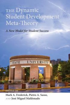 Hardcover The Dynamic Student Development Meta-Theory: A New Model for Student Success Book