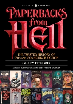 Paperbacks from Hell: The Twisted History of '70s and '80s Horror Fiction Book Cover