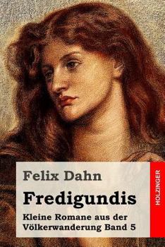 Paperback Fredigundis: Kleine Romane aus der Völkerwanderung Band 5 [German] Book