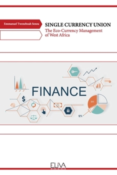 Paperback Single Currency Union: The Eco-Currency Management of West Africa Book