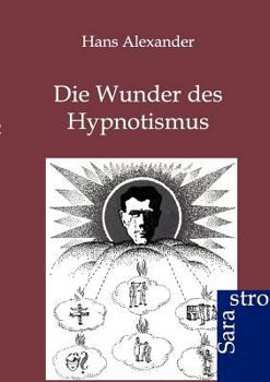 Paperback Die Wunder des Hypnotismus [German] Book