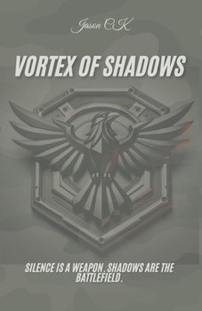 Paperback Vortex of Shadows: Silence is a Weapon. Shadows are the Battlefield. Book