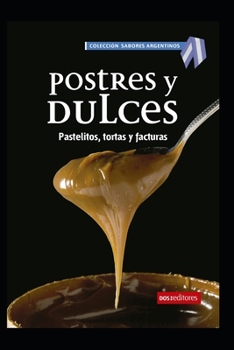 Paperback Postres y dulces: Pastelitos, tortas y facturas [Spanish] Book