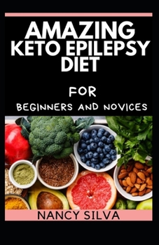 Amazing Keto Epilepsy Diet for Beginners and Novices