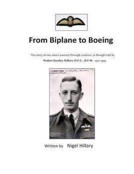 Paperback From Biplane to Boeing: Biography of Wing Commander W.S.Hillary D.F.C., D.F.M. Book
