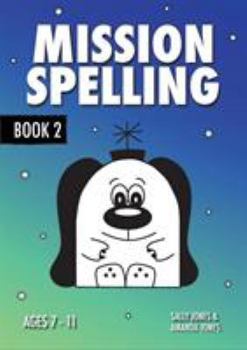 Paperback Mission Spelling Book 2: A Crash Course To Succeed In Spelling With Phonics (ages 7-11 years) Book