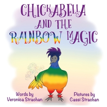 Paperback Chickabella and the Rainbow Magic: The Adventures of Chickabella Book 1 Book