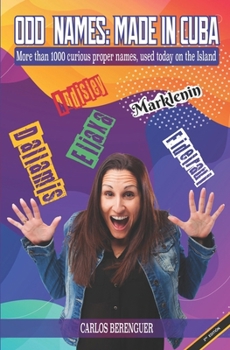 Paperback Odds Names: MADE IN CUBA: (B&W) More than 800 curious proper names, used today on the Island. Book