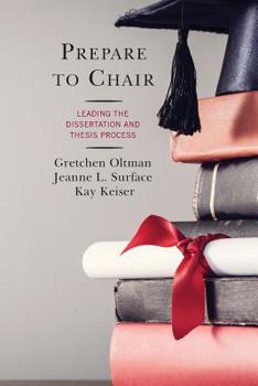 Paperback Prepare to Chair: Leading the Dissertation and Thesis Process Book