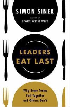 Paperback Leaders Eat Last: Why Some Teams Pull Together and Others Don't Book