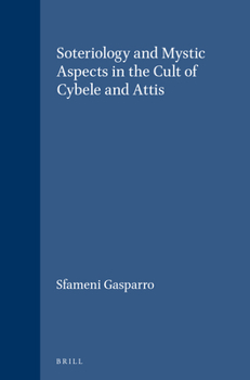 Soteriology and Mystic Aspects in the Cult of Cybele and Attis (Education and Society in the Middle Ages and Renaissance)