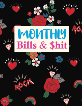 Monthly Bills & $hit: Pretty Budget Journal Tool, Personal Finances, Financial Planner, Debt Payoff Tracker, Bill Tracker, Budgeting Workbook (Personal or Business Accounting Notebook)