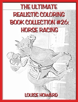 Paperback The Ultimate Realistic Coloring Book Collection #26: Horse Racing Book