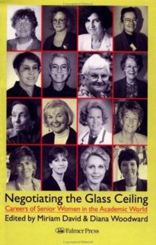 Paperback Negotiating the Glass Ceiling: Careers of Senior Women in the Academic World Book