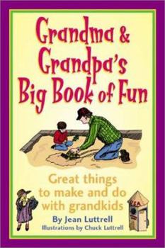 Paperback Grandma & Grandpa's Big Book of Fun: Great Things to Make and Do with Grandkids Book