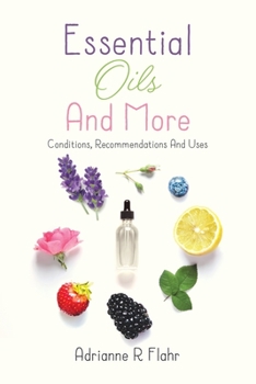 Paperback Essential Oils And More: Conditions, Recommendations And Uses Book