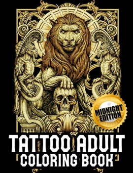 Paperback Midnight Tattoo Coloring Book: An Adult Coloring Book with Awesome Beautiful Modern and Relaxing Tattoo Designs for Men and Women Book