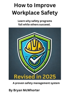 Paperback How to Improve Workplace Safety: Learn why safety programs fail while others succeed Book