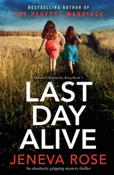 Last Day Alive - Book #2 of the Detective Kimberley King