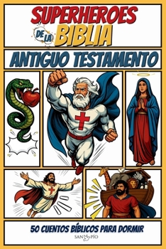 Paperback Superhéroes de la Biblia: ANTIGUO TESTAMENTO: 50 cuentos bíblicos para dormir [Spanish] Book