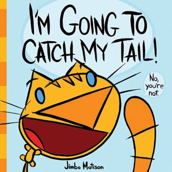 Hardcover I'm Going to Catch My Tail! Book