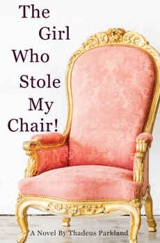 Paperback The Girl Who Stole My Chair Book