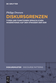 Hardcover Diskursgrenzen: Typen Und Funktionen Sprachlichen Widerstands Auf Den Straßen Der DDR [German] Book