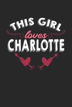 Paperback This girl loves Charlotte: 6x9 - notebook - lined - hometown Book