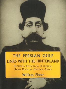 Paperback The Persian Gulf: Links with the Hinterland Book