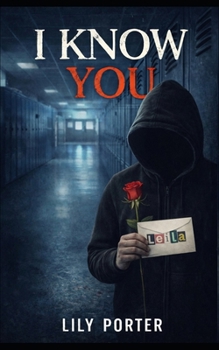 I Know You: Everyone wants a secret admirer, right?