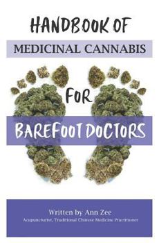 Paperback Handbook of Medicinal Cannabis for Barefoot Doctors: A Layman's Guide Book