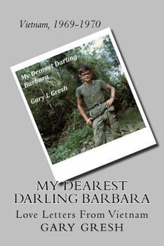 Paperback My Dearest Darling Barbara: Love Letters From Vietnam Book