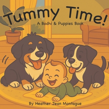 Tummy Time: A Bodhi & Puppies Book