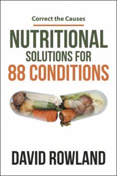 Paperback Nutritional Solutions for 88 Conditions: Correct the Causes Book