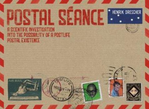 Hardcover Postal Séance: A Scientific Investigation Into the Possibility of a Postlife Postal Existence Book