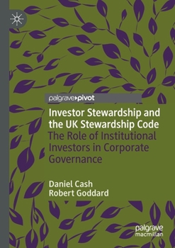 Paperback Investor Stewardship and the UK Stewardship Code: The Role of Institutional Investors in Corporate Governance Book