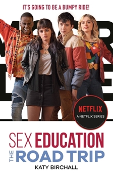 Paperback Sex Education: The Road Trip Book