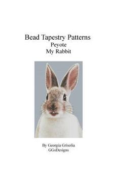 Paperback Bead Tapestry Patterns Peyote My Rabbit Book