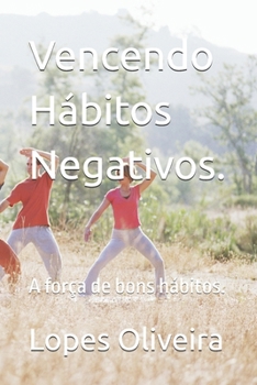 Paperback Vencendo Hábitos Negativos.: A força de bons hábitos. [Portuguese] Book