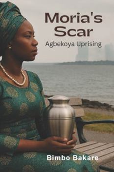 Paperback Moria's Scar: Agbekoya Uprising Book