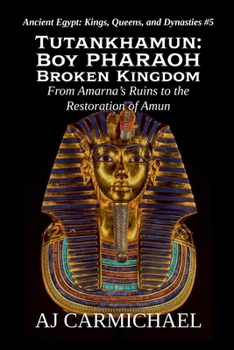Paperback Tutankhamun: Boy Pharaoh, Broken Kingdom Book